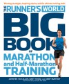 Runner's World Big Book of Marathon and Half-Marathon Training: Winning Strategies, Inpiring Stories, and the Ultimate Training Tools - Jennifer Van Allen, Bart Yasso, Amby Burfoot, Pamela Nisevich Bede