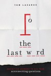 The Last Word: Definitive Answers to All Your Screenwriting Questions - Tom Lazarus