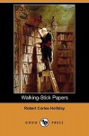 Walking-Stick Papers - Robert Cortes Holliday