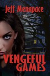 Vengeful Games: A Novel - Jeff Menapace