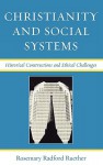 Christianity and Social Systems: Historical Constructions and Ethical Challenges - Rosemary Radford Ruether