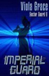 Imperial Guard (Sector Guard, #6) - Viola Grace