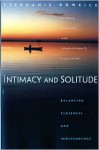 Intimacy and Solitude: Balancing Closeness and Independence - Stephanie Dowrick