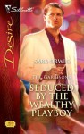 Seduced by the Wealthy Playboy - Sara Orwig