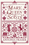 Mary Queen of Scots - Antonia Fraser