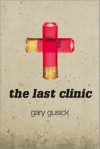 The Last Clinic (Darla Cavannah Mississippi Murder Mystery Series) - Gary Gusick