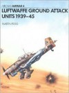 Luftwaffe Ground Attack Units 1939-1945 - Martin Pegg