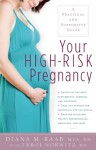 Your High-Risk Pregnancy: A Practical and Supportive Guide - Diana Raab, Errol R. Norwitz