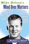 Mike Nelson's Mind Over Matters - Michael J. Nelson