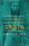 La Mujer Sabia - Christian Jacq