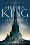 La Torre Oscura 2 (La Torre Oscura, #7) - Verónica Canales, Stephen King