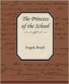 The Princess of the School - Angela Brazil