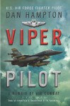 Viper Pilot: A Memoir of Air Combat - Dan Hampton