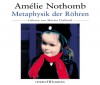 Metaphysik der Röhren - Amélie Nothomb, Marlen Diekhoff