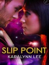 Slip Point - Karalynn Lee