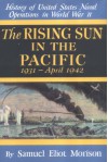 The Rising Sun in the Pacific: 1931-August 1942 (History of United States Naval Operations in World War II) (v. 3) - Samuel Eliot Morison