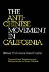 The Anti-Chinese Movement in California - Elmer Sandmeyer, Roger Daniels