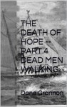 The Death of Hope -- Part 4 Dead Men Walking (The Undead War) - Dane Grannon