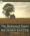 The Reformed Pastor - Richard Baxter, Simon Vance