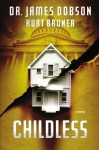 Childless: A Novel - James C. Dobson, Kurt Bruner