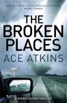 The Broken Places - Ace Atkins