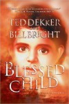 Blessed Child (The Caleb Books Series) - Bill Bright, Ted Dekker