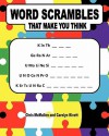 Word Scrambles That Make You Think - Chris McMullen, Carolyn Kivett