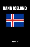 Bang Iceland: How To Sleep With Icelandic Women In Iceland - Roosh V