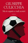 Ma in seguito a rudi scontri (Italian Edition) - Giuseppe Culicchia