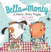 Bella and Monty: A Hairy, Scary Night - Alex T. Smith