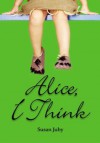 Alice, I Think - Susan Juby