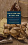 The Pilgrim Hawk: A Love Story - Michael Cunningham, Glenway Wescott