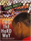 Two the Hard Way - Travis Hunter