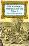 The Roanoke Voyages, 1584-1590, Vol. 2: Documents to Illustrate the English Voyages to North America Under the Patent Granted to Walter Raleigh in 1584 - David Beers Quinn