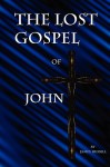 The Lost Gospel of John - James Russell, Lelia Jarret