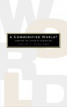 A Commodified World?: Mapping the Limits of Capitalism - Colin C. Williams