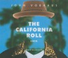 The California Roll: A Novel - John Vorhaus, William Dufris