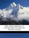 Rig-Veda Sanhita: A Collection of Ancient Hindu Hymns - Horace Hayman Wilson, Edward Byles Cowell, William Frederick Webster