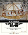 World History in Brief: Major Patterns of Change and Continuity, to 1450, Volume 1, Penguin Academic Edition Plus New Myhistorylab with Etext -- Access Card Package - Peter N. Stearns