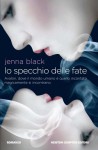 Lo specchio delle fate - Jenna Black