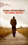 Un uomo giusto - Elena Stancanelli