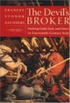 The Devil's Broker: Seeking Gold, God, and Glory in Fourteenth-Century Italy - Frances Stonor Saunders