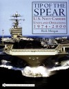 Tip of the Spear: U.S. Navy Carrier Units and Operations 1974-2000 - Rick Morgan