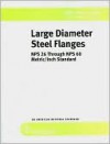 Large Diameter Steel Flanges - American Society of Mechanical Engineers