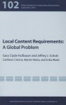 Local Content Requirements: A Global Problem - Gary Clyde Hufbauer