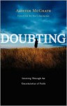 Doubting: Growing Through the Uncertainties of Faith - Alister E. McGrath, Ravi Zacharias