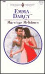 Marriage Meltdown - Emma Darcy