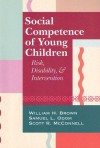 Social Competence of Young Children: Risk, Disability, and Intervention - William H. Brown