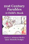 21st Century Parables: A Child's Book - Linda Johnson, Quae Hodges