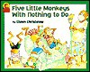 Five Little Monkeys with Nothing to Do - Eileen Christelow